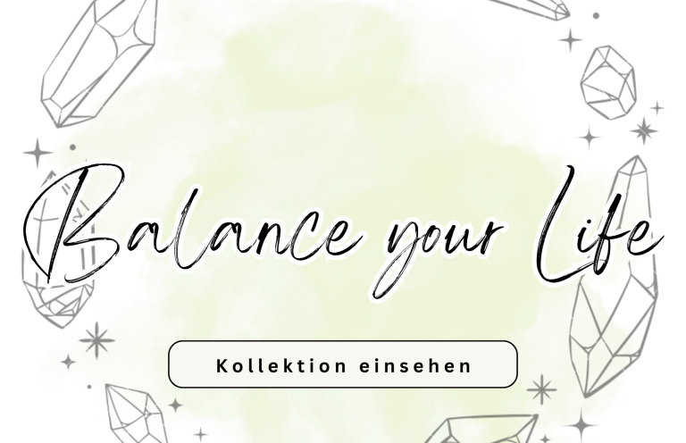 Text mit dem Motto „Balance your Life“ und einer Einladung zur Kollektion, umgeben von Kristallen.